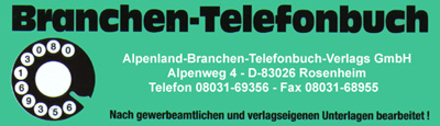 Alpenland-Branchen-Telefonbuch-Verlags GmbH Alpenweg 4 - D-83026 Rosenheim - Telefon 08031-69356 - Fax 68955